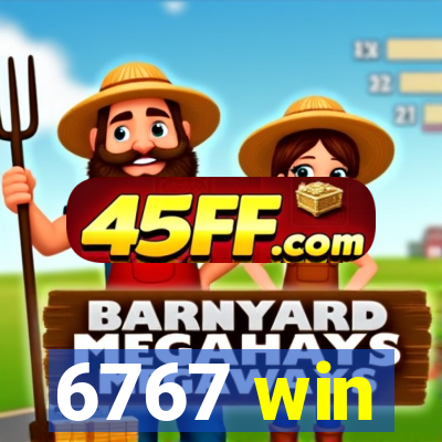 6767 win